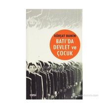 Batı'da Devlet ve Çocuk - Kürşat Bumın
