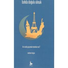 BATI'DA DOĞULU OLMAK - MEHMET DOĞAN