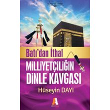 Batı'dan İthal Milliyetçiliğin Dinle Kavgası - Hüseyin Dayı