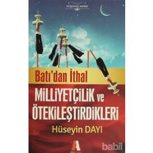 Batı'dan İthal Milliyetçilik ve Ötekileştirdikleri - Hüseyin Dayı