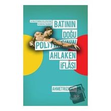 Batının Doğu Politikasının Ahlaken İflası - Akıl Fikir Yayınları