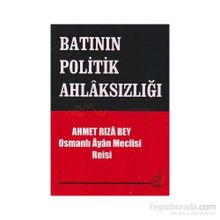 BATININ POLİTİKASININ AHLAKSIZLIĞI - AHMET RIZA BEY