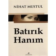 Batırık Hanım - Nihat Mustul