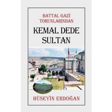 Battal Gazi Torunlarından Kemal Dede Sultan - Hüseyin Erdoğan