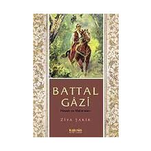 BATTAL GÂZI HAYATI VE MACERALARI - ZIYA ŞAKİR
