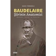 Baudelaire Şiirinin Anatomisi - Sadık Türkoğlu