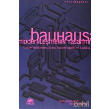 BAUHAUS MODERNLEŞMENİN TASARIMI - ALI ARTUN;ELÇİN GEN;ESRA ALIÇAVUŞOĞLU