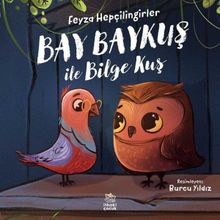 Bay Baykuş İle Bilge Kuş - Feyza Hepçilingirler
