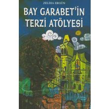 Bay Garabet’in Terzi Atölyesi - Zeliha Ergün