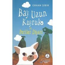 Bay Uzun Kuyruk ve Periler Diyarı - Erhan Şibik