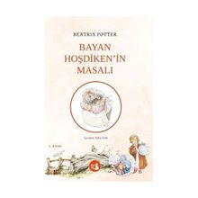 Bayan Hoşdiken'in Masalı - Beatrix Potter