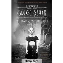 Bayan Peregrine'nin Tuhaf Çocukları - Gölge Şehir - Ransom Riggs