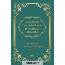 Bayburtlu Aşık Cihani Baba Divanından Seçmeler - Mürsel Ağaç
