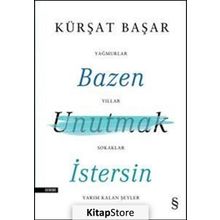 Bazen Unutmak İstersin - Kürşat Başar