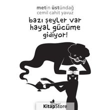 Bazı Şeyler Var Hayal Gücüme Gidiyor! - Cemil Cahit Yavuz