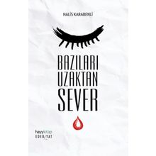 Bazıları Uzaktan Sever - Halis Karabenli