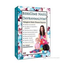 BEBEĞIME NASIL DAVRANMALIYIM? - KORAY KARABEKIROĞLU
