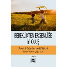 Bebeklikten Ergenliğe İyi Oluş Pozitif Düşünme Eğitimi Anı Yayıncılık
