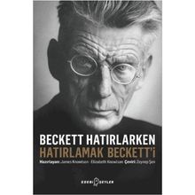 Beckett Hatırlarken Hatırlamak Beckett’i - James Knowlson Elizabeth Knowlson
