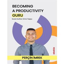 Becoming A Productivity Guru - Perçin İmrek