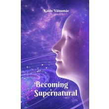 Becoming Supernatural