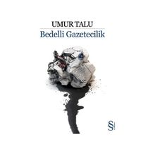 BEDELLI GAZETECILIK - UMUR TALU