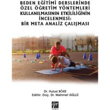 Beden Eğitimi Derslerinde Özel Öğretim Yöntemleri Kullanılmasının Etkililiğinin İncelenmesi: Bir Meta Analiz Çalışması - Hulusi Böke