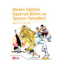 Beden Eğitimi Egzersiz Bilimi ve Sporun Temelleri - Pegem Akademi Yayıncılık