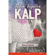 Bedeni Büyüten Kalp - Rıdvan Çakmak