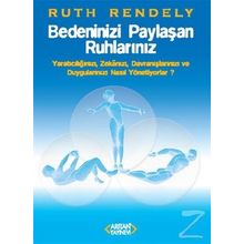 Bedeninizi Paylaşan Ruhlarınız - Ruth Rendely