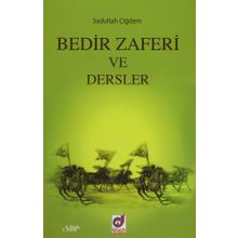 Bedir Zaferi ve Dersler - Sadullah Aydın
