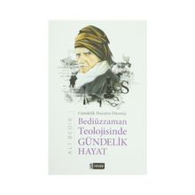 Bediüzzaman Teolojisinde Gündelik Hayat - Ali Bedir