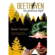 Beethoven Kuş Gözlemcisi Miydi? - David Turner