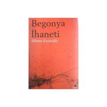 Begonya İhaneti Hikmet Kavasoğlu