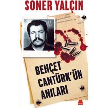 Behçet Cantürk'ün Anıları - Soner Yalçın
