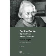 BEHICE BORAN ÖĞRETİM ÜYESİ, SİYASETÇİ, KURAMCI - GÖKHAN ATILGAN