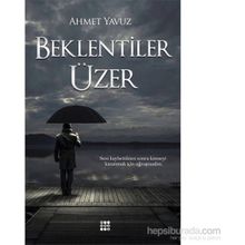 Beklentiler Üzer - Ahmet Yavuz