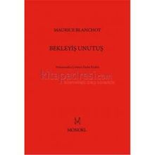Bekleyiş Unutuş - Maurice Blanchot