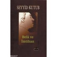 Belâ ve İmtihan - Seyyid Kutub