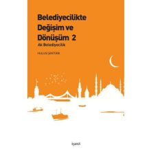 Belediyecilikte Değişim ve Dönüşüm 2 - İşaret Yayınları