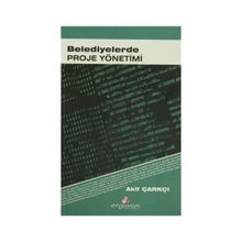 BELEDIYELERDE PROJE YÖNETİMİ - AKIF ÇARKÇI