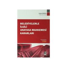 BELEDIYELERLE İLGİLİ ANAYASA MAHKEMESI KARARLARI - ERDOĞAN DEDEOĞLU