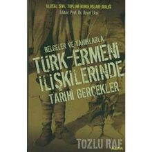 Belgeler ve Tanıklarla Türk-Ermeni İlişkilerinde Tarihi Gerçekler - Aysel Ekşi
