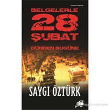 BELGELERLE 28 ŞUBAT DÜNDEN BUGÜNE - SAYGI ÖZTÜRK
