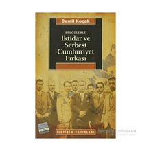 BELGELERLE İKTİDAR VE SERBEST CUMHURIYET FIRKASI - CEMIL KOÇAK