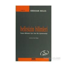 BELIRSIZIN BILIMLERI İNSAN BILIMLERI İÇİN YENI BIR EPISTEMOLOJI - ABRAHAM MOLES