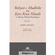 BELIYAT-I MUDHIKE VE KARI KOCA MASALI VE AHMET MITHAT KAYNAKÇASI - NÜKET ESEN
