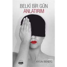 Belki Bir Gün Anlatırım - Aylin Bendis