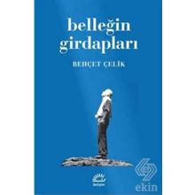 Belleğin Girdapları - Behçet Çelik