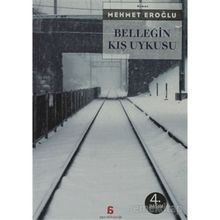 BELLEĞİN KIŞ UYKUSU - MEHMET EROĞLU